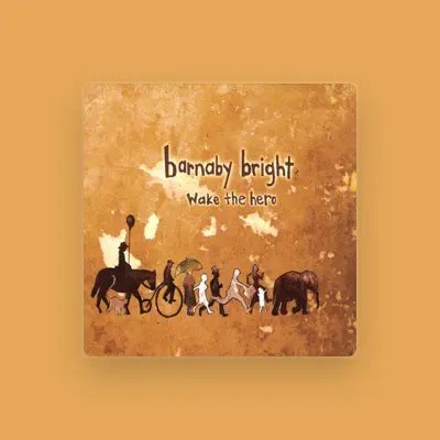 Listen to Barnaby Bright, watch music videos, read bio, see tour dates & more!