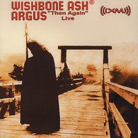 Wishbone Ash - Real Guitars Have Wings