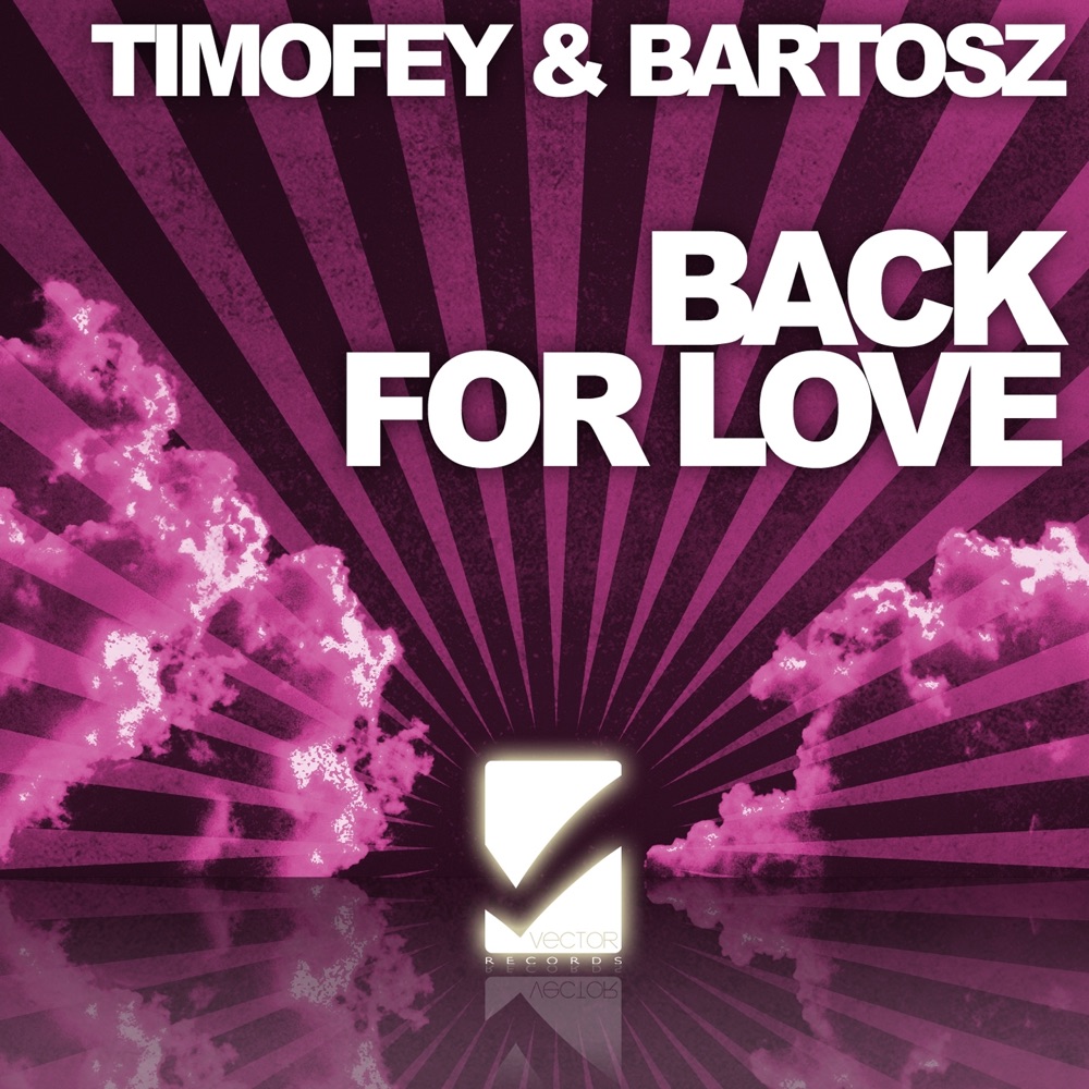 Обложка альбома «Back for Love - EP» — Timofey & Bartosz Brenes