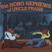 The Hobo Nephews Of Uncle Frank - Iowa Song