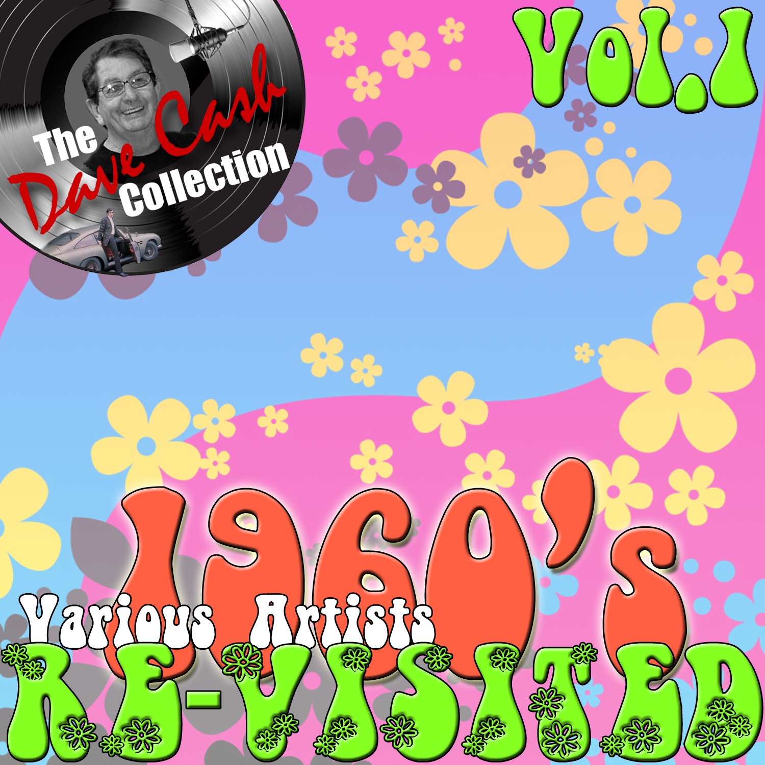 1960's Re-Visited, Vol. 1 (The Dave Cash Collection)