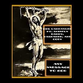 My Message to God (feat. Simply, Danny, Tashanne & Cody) Dre Vanhaylen