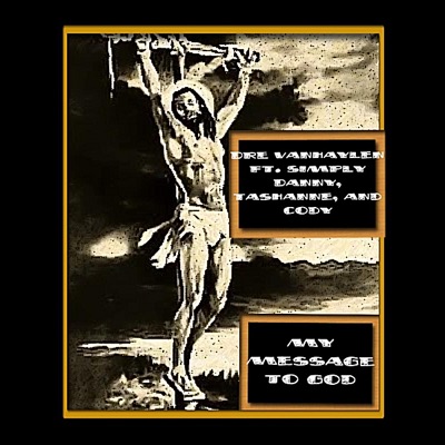 My Message to God (feat. Simply, Danny, Tashanne & Cody) - Single
