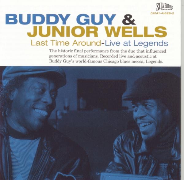 Last Time Around - Live At Legends - Buddy Guy & Junior Wells