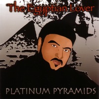 Platinum Pyramids - The Egyptian Lover