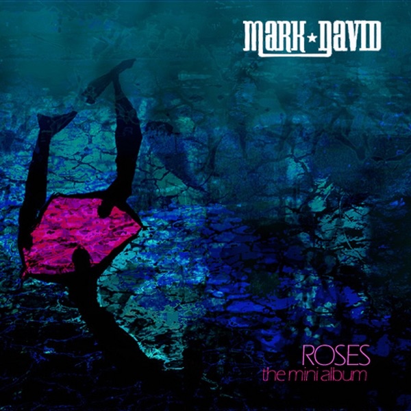 Обложка альбома «Roses - The Mini Album - EP» — Mark David