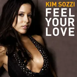 Feel Your Love - EP - Kim Sozzi