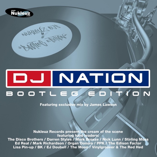 速くおよび自由な Bootleg Nation DJ Edition Music Apple - DJs Nukleuz by Album - 洋楽