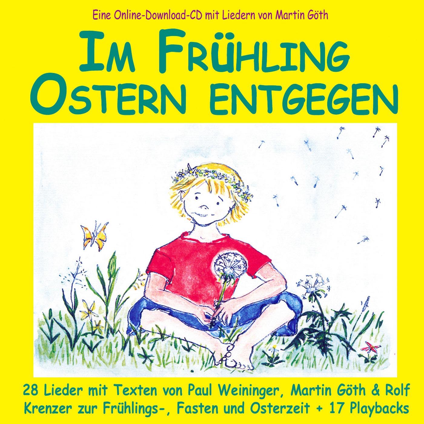 Im Frühling Ostern Entgegen - Lieder Zur Frühlings-, Fasten Und Osterzeit
