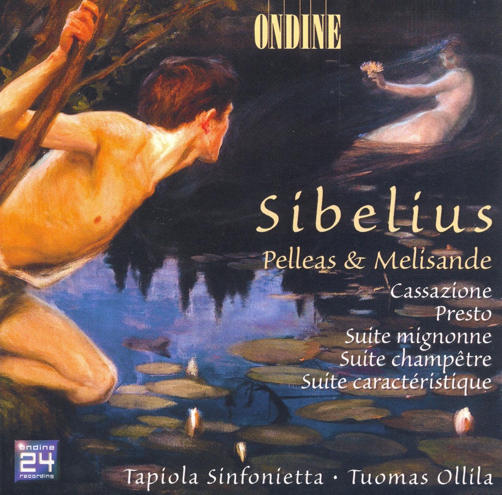 Обложка альбома «Sibelius: Pelleas and Melisande, Cassazione, Presto, Suite Mignonne, Suite Champetre & Suite Caracteristique» — Tuomas Ollila-Hannikainen & Tapiola Sinfonietta