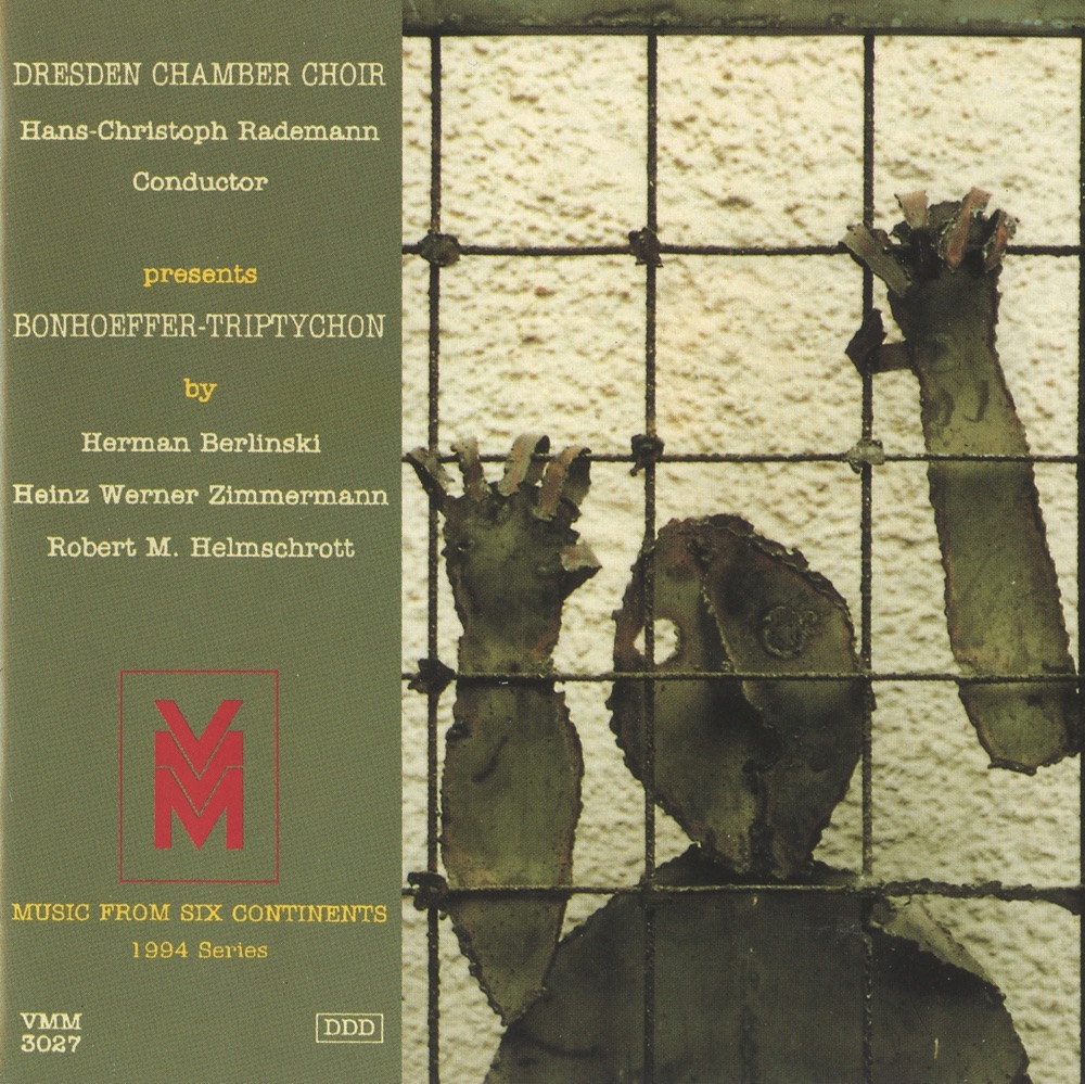 Обложка альбома «Music from 6 Continents (1994 Series): Bonhoeffer-Triptychon» — Dresden Chamber Choir & Hans-Christoph Rademann