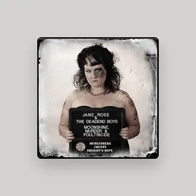 Listen to Jane Rose and the Deadend Boys, watch music videos, read bio, see tour dates & more!