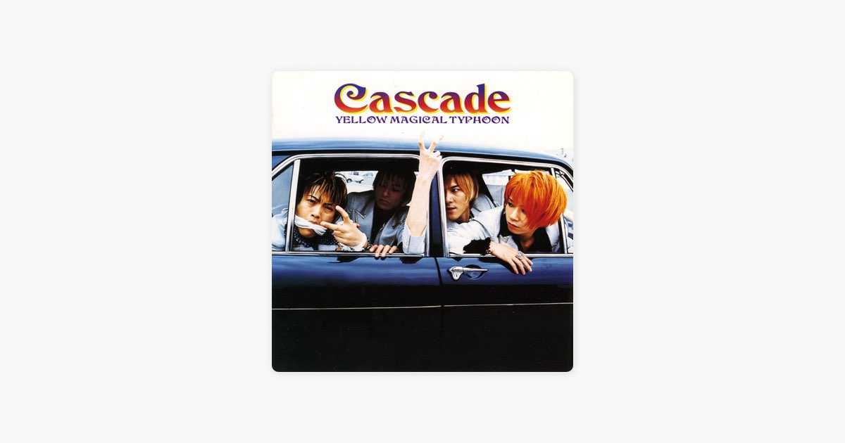 Yellow Magical Typhoon - CASCADEのアルバム - Apple Music