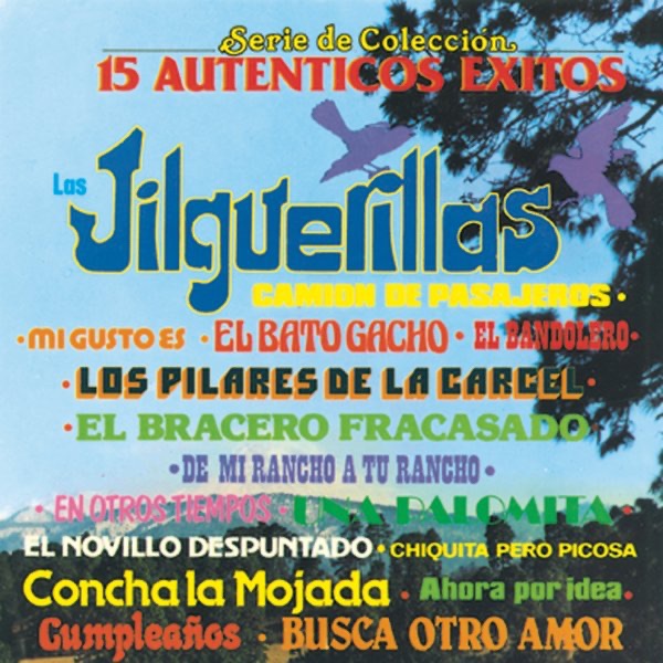 Serie de Colección: Las Jilguerillas - 15 Auténticos Exitos