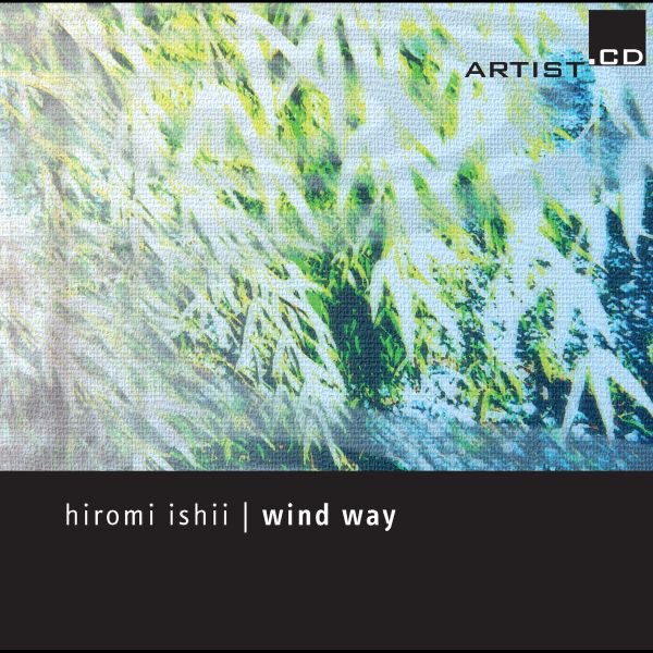 Обложка альбома «Hiromi Ishii: Wind Way» — Fumiko Hatayama, Kazuyuki Shiotaka & Sachio Suginuma