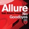 No Goodbyes (feat. Emma Hewitt) - Allure lyrics