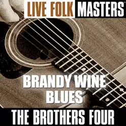 Live Folk Masters: Brandy Wine Blues - The Brothers Four Live Folk Masters: Brandy Wine Blues - The Brothers Four
