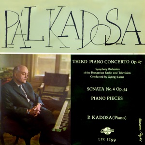Pál Kadosa: Third Piano Concerto - Sonata - Piano Pieces (Hungaroton Classics)