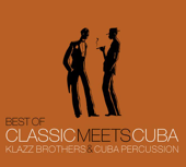 Cover art for Best of Classic Meets Cuba by Klazz Brothers & Cuba Percussion