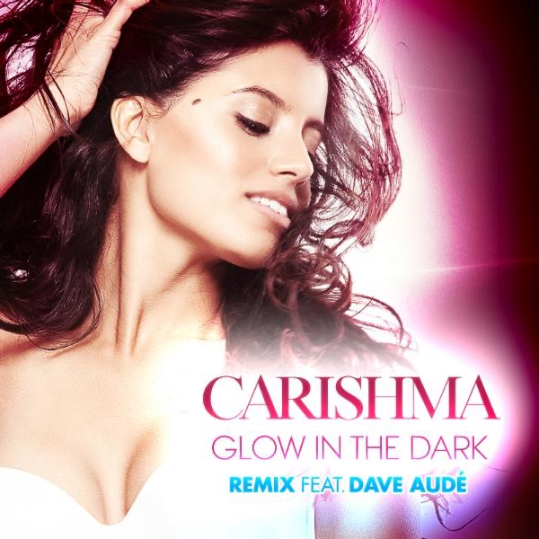 Glow in the Dark Feat. Dave Aude - Single - Carishma