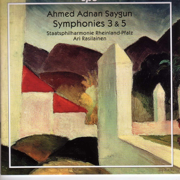 Saygun: Symphonies Nos. 3 and 5 - Ari Rasilainen & Rheinland-Pfalz State Philharmonic Orchestra