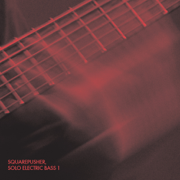 Solo Electric Bass 1 - Squarepusher