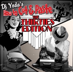 DJ Yoda's How to Cut and Paste: The Thirties Edition