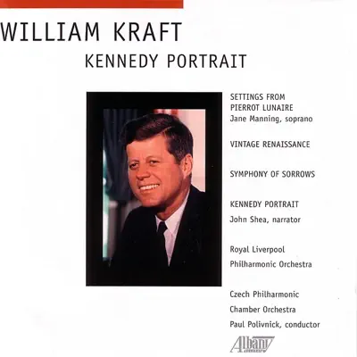 Kraft: A Kennedy Portrait - Royal Liverpool Philharmonic Orchestra Kraft: A Kennedy Portrait - Royal Liverpool Philharmonic Orchestra