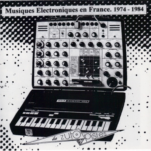 Various Artists — Musiques electroniques en France 1974 - 1984