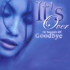 It's Over - 16 Sounds of Goodbye