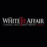 Candle (Sick and Tired) [Johnny Vicious Radio Edit] — The White Tie Affair