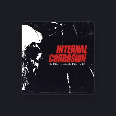 Listen to Internal Corrosion, watch music videos, read bio, see tour dates & more!