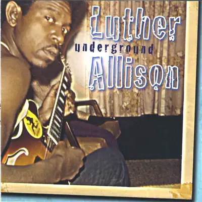 Underground - Luther Allison