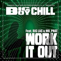 Work It Out (feat. Big Lac & Mr. Phat) - Single - Big Boy Chill