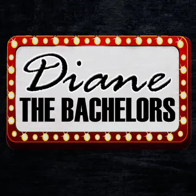 Diane - The Bachelors