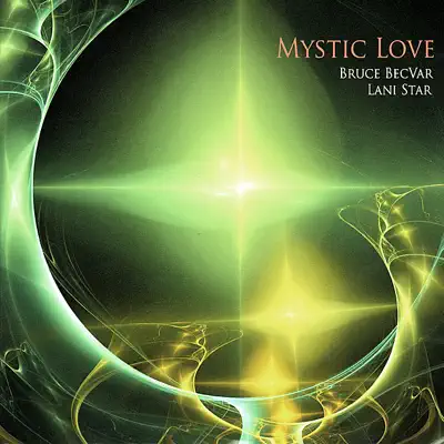 Bruce Becvar & Lani Starの「Mystic Love」を聴こう。