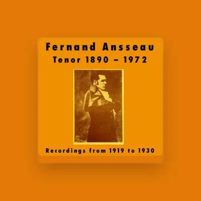 Écoutez Fernand Ansseau, regardez des vidéoclips, lisez la biographie, consultez les dates de tournée et plus encore !