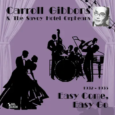 Easy Come, Easy Go - Carroll Gibbons