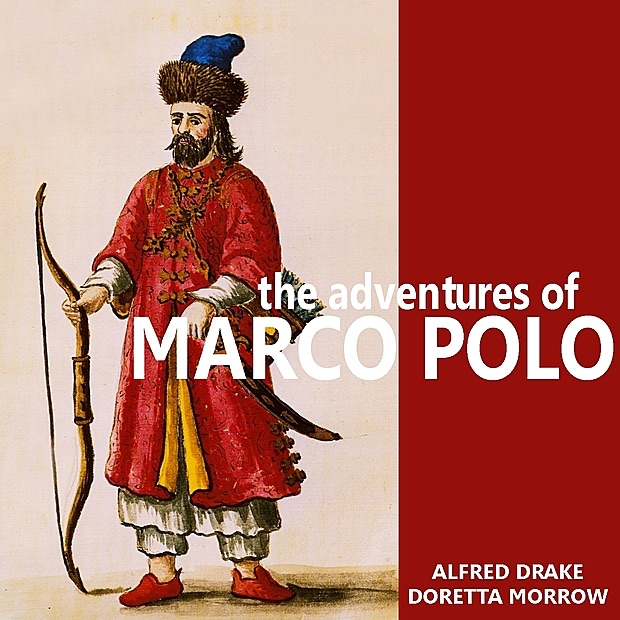 Обложка альбома «The Adventures of Marco Polo» — Alfred Drake, Doretta Morrow, Ray Drakeley, Paul Ukena, Columbia Orchestra & Sir Charles Villiers Stanford