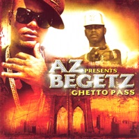 Ghetto Pass (AZ Presents Begetz) - Begetz