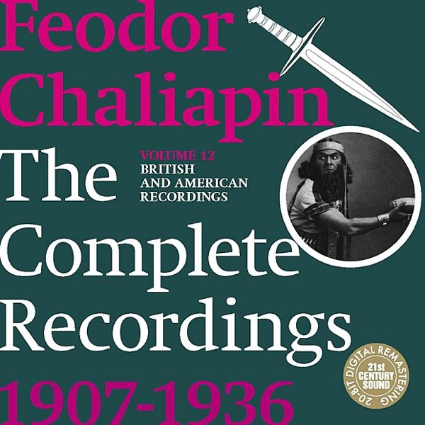 Chaliapin: the Complete Recordings 1907-1936 Vol. 12