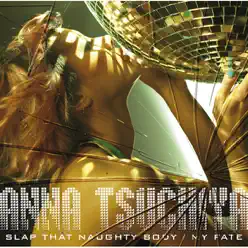 Slap That Naughty Body / My Fate - EP - Anna Tsuchiya