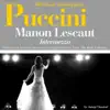 Orchestre de la Societé des Concerts Symphoniques de Paris & René Leibowitz - Puccini : Manon Lescaut, Intermezzo