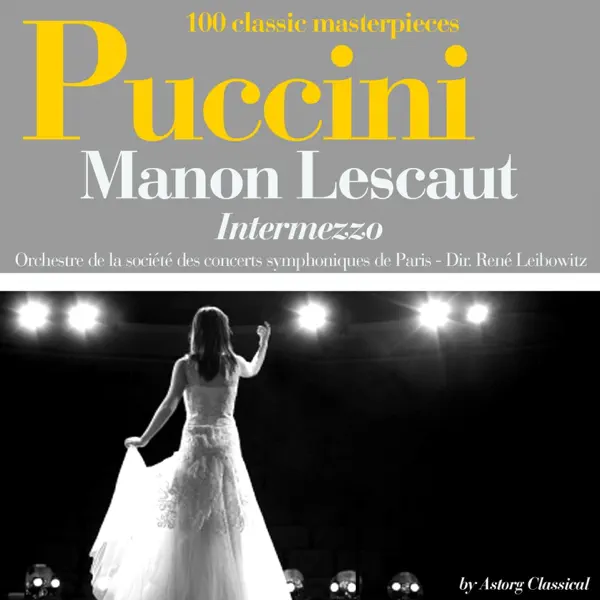 Puccini : Manon Lescaut, Intermezzo — Orchestre de la Societé des Concerts Symphoniques de Paris & René Leibowitz