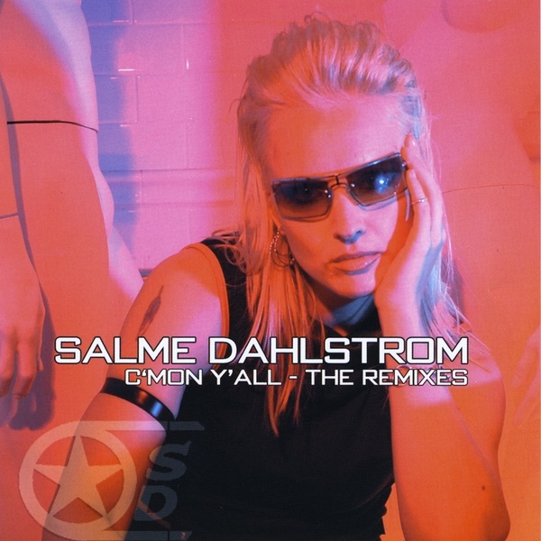 Обложка альбома «C'mon Y'all - the Remixes» — Salme Dahlstrom