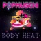 Body Heat (Jake Dile Housepussies Remix) - Popmuschi lyrics