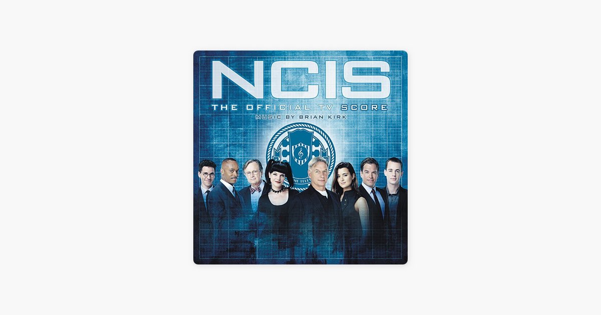 ‎NCIS (The Official TV Score) - Album by Brian Kirk - Apple Music