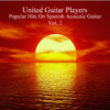 Popular Hits on Spanish Acoustic Guitar, Vol. 2 - United Guitar Players