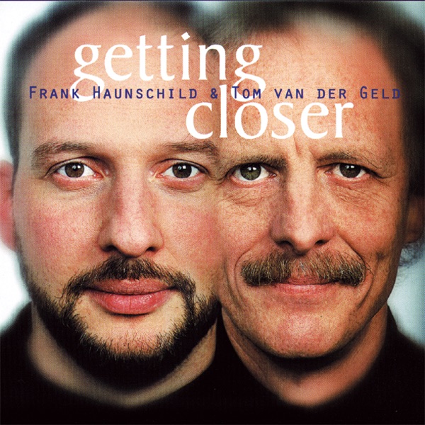 Getting Closer by Frank Haunschild & Tom van der Geld album cover