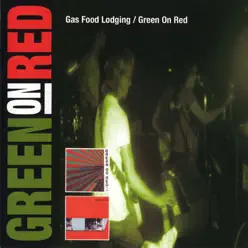 Gas Food Lodging / Green On Red - Green On Red Gas Food Lodging / Green On Red - Green On Red